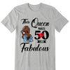 This Queen makes 50 look Fabulous 50th Birthday T-Shirt