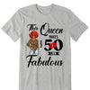 Custom Shirt This Queen Makes 50 Look Fabulous Shirt
