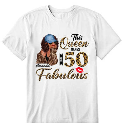 This Queen makes 50 look Fabulous 50th Birthday T-Shirt, Personalized A Queen Was Born Birthday Women, Birthday T Shirts, Custom Name Custom Date Birthday Shirt