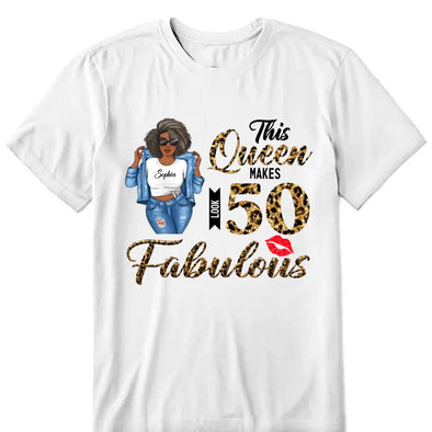 This Queen makes 50 look Fabulous 50th Birthday T-Shirt, Personalized A Queen Was Born Birthday Women, Birthday T Shirts, Custom Name Custom Date Birthday Shirt