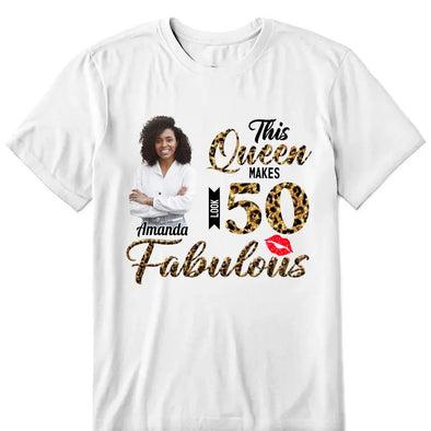 This Queen makes 50 look Fabulous 50th Birthday T-Shirt, Personalized A Queen Was Born Birthday Women, Birthday T Shirts, Custom Name Custom Date Birthday Shirt