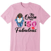 This Queen makes 50 look Fabulous 50th Birthday T-Shirt, Personalized A Queen Was Born Birthday Women, Birthday T Shirts, Custom Name Custom Date Birthday Shirt