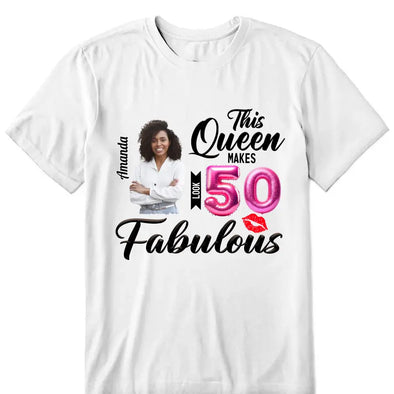 This Queen makes 50 look Fabulous 50th Birthday T-Shirt, Personalized A Queen Was Born Birthday Women, Birthday T Shirts, Custom Name Custom Date Birthday Shirt