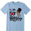 Customized It's My Birthday Shirt, Birthday Party 50th Shirt, ,Its My Birthday Shirt,Queen Birthday,Birthday girl Shirt