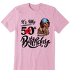Personalized It's My Birthday Shirt, Birthday Party 50th Shirt, ,Its My Birthday Shirt,Queen Birthday, Birthday girl Shirt