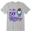 Customized It's My Birthday Shirt, Birthday Party 50th Shirt, ,Its My Birthday Shirt,Queen Birthday,Birthday girl Shirt