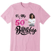 Customized It's My Birthday Shirt, Birthday Party 50th Shirt, ,Its My Birthday Shirt,Queen Birthday,Birthday girl Shirt