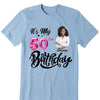 Customized It's My Birthday Shirt, Birthday Party 50th Shirt, ,Its My Birthday Shirt,Queen Birthday,Birthday girl Shirt