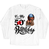 Personalized It's My Birthday Shirt, Birthday Party 50th Shirt, ,Its My Birthday Shirt,Queen Birthday, Birthday girl Shirt