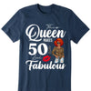 Custom 50th Birthday Shirt For Women, 50 Years Old Birthday Shirt, Personalized Birthday Gift, This Queen Makes 50 Look Fabulous 50th Birthday Shirt