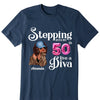 Stepping Into My 50th Birthday Like A Diva, Custom Birthday Shirts, Turning 50 Shirt, 50th Birthday Shirts For Her