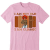 Personalized I'm not Old I'm A Classic Birthday Shirt, Custom Birthday Shirt For Women, 50 Years Old Birthday Shirt, Personalized Birthday Gift