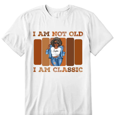 Personalized I'm not Old I'm A Classic Birthday Shirt, Custom Birthday Shirt For Women, 50 Years Old Birthday Shirt, Personalized Birthday Gift