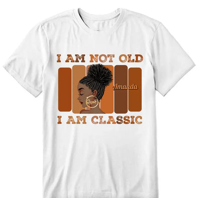 Personalized I'm not Old I'm A Classic Birthday Shirt, Custom Birthday Shirt For Women, 50 Years Old Birthday Shirt, Personalized Birthday Gift