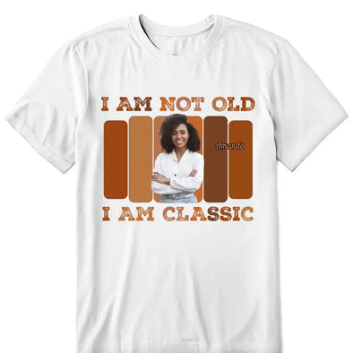 Personalized I Am not Old I Am A Classic Birthday Shirt, Custom Birthday Shirt For Women, 50 Years Old Birthday Shirt, Personalized Birthday Gift