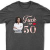 Custom Fuck I am 50th Shirt, Fuck She is 50 T Shirt, Birthday Squad Tshirt, Girls Bday T Shirt, Birthday Bitch Tee, 50th Birthday Gift Women