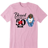Blessed by god for 50 years shirt, 50th Birthday shirt, Blessed by God Shirt, Blessed Birthday Shirt, 50th Birthday Gift Women