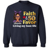 Personalized Birthday Gift, Faith and Favor Living My Best Life Shirt, Birthday Queen Party Gift, 50th Birthday shirt, 50th Birthday Gift Women, 50 Years Old Birthday Shirt