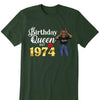 Custom Birthday Shirts, 1974 Shirt, 50th Birthday Shirts, Birthday Queen Est 1974 T-Shirt, Birth Since Shirt