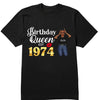 Custom Birthday Shirts, 1974 Shirt, 50th Birthday Shirts, Birthday Queen Est 1974 T-Shirt, Birth Since Shirt
