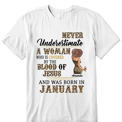 Never Underestimate A Woman Who Is Covered By The Blood Of Jesus And Was Born In Shirt, Birthday Month Shirt, Custom Month of Women Birthday Shirt, 50th birthday shirt