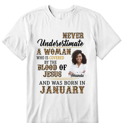 Never Underestimate A Woman Who Is Covered By The Blood Of Jesus And Was Born In Shirt, Birthday Month Shirt, Custom Month of Women Birthday Shirt, 50th birthday shirt