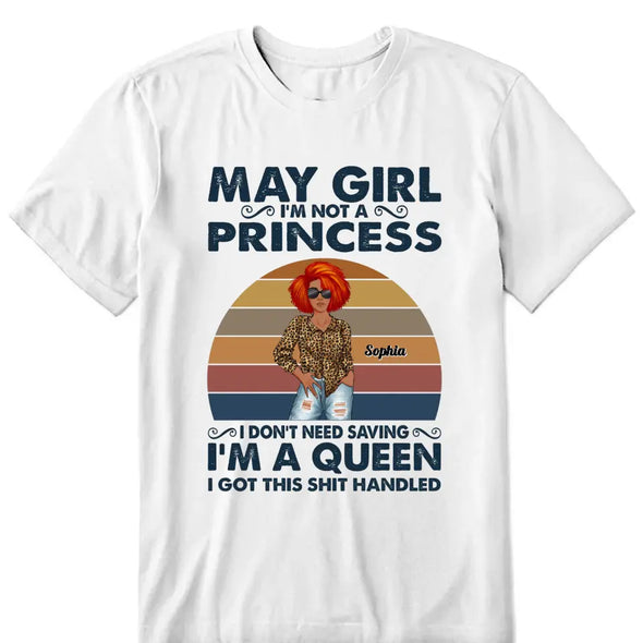 Custom Name and Age Birthday Shirt, Custom Birthday Women Shirt, I'm Not A Princess I Don't Need Saying I'm A Queen I Got This Shit Handled Shirt, Custom Photo Shirt
