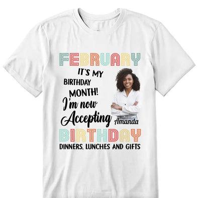 Personalized Custom Birthday Month Shirt, Name and Age Birthday Shirt, Custom Birthday Women Shirt, It's My Birthday Month I'm Now Accepting Birthday Dinners, Luches and Gifts Shirt