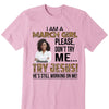 Personalized Photo Birthday Month Shirt, Name and Age Birthday Shirt, Custom Birthday Women Shirt, I Am A Girl Please Don't Try Me Shirt, Try Jesus He's Still Working On Me Shirt
