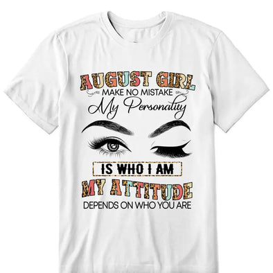 Personalized Birthday Month Shirt, Name and Age Birthday Shirt, Custom Birthday Women Shirt, Girl Make No Mistake My Personality Is Who I Am My Attitude Depends On Who You Are Shirt