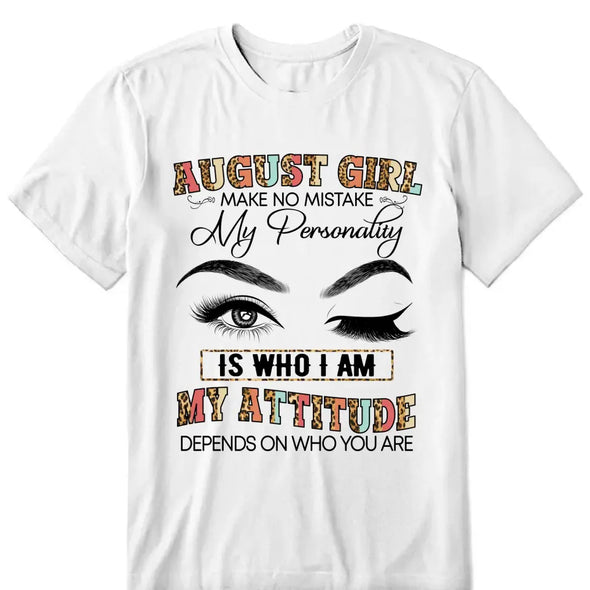 Personalized Birthday Month Shirt, Name and Age Birthday Shirt, Custom Birthday Women Shirt, Girl Make No Mistake My Personality Is Who I Am My Attitude Depends On Who You Are Shirt