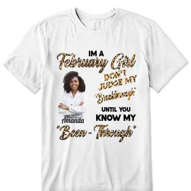 Personalized Birthday Month Shirt, Name and Age Birthday Shirt, Custom Birthday Women Shirt, Don't Judge My Breakthrough Until You Know My Been- Through Shirt