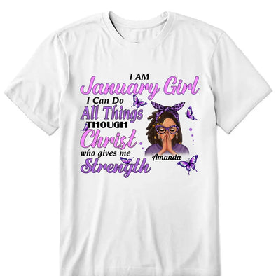 Personalized Birthday Month Shirt, Name and Age Birthday Shirt, Custom Birthday Women Shirt, I Can All Things Though Christ Who Give Me Strengh Shirt