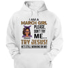 Personalized Birthday Month Shirt, Name and Age Birthday Shirt, Custom Birthday Women Shirt, I Am A Girl Please Don't Try Me Shirt, Try Jesus He's Still Working On Me Shirt