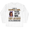 Personalized Birthday Month Shirt, Name and Age Birthday Shirt, Custom Birthday Women Shirt, I Am A Girl Please Don't Try Me Shirt, Try Jesus He's Still Working On Me Shirt