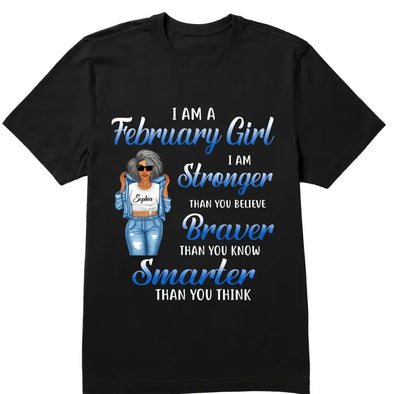 Personalized Custom Birthday Month Shirt, Name and Age Birthday Shirt, Custom Birthday Women Shirt, I Am Stronger Than You Believe Brave Than You Know Smarter Than You Think Shirt