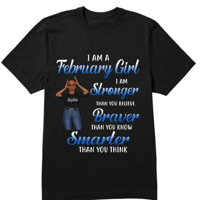 Personalized Custom Birthday Month Shirt, Name and Age Birthday Shirt, Custom Birthday Women Shirt, I Am Stronger Than You Believe Brave Than You Know Smarter Than You Think Shirt