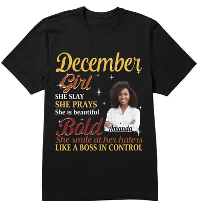 Personalized Custom Birthday Month Shirt, Name and Age Birthday Shirt, Custom Birthday Women Shirt, She Slay She Prays She Is Beautiful Bold She Smile At Her Haters Like A Boss In Control Shirt