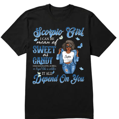 I Can Be Mean Of Sweet As Candy Cold As Ice and Evil As Hell Or Loyal Like A Sodier It All Depend On You Shirt, Customized Birthday Month Shirt For Girl, Custom Name Custom Date Birthday Gift Shirt