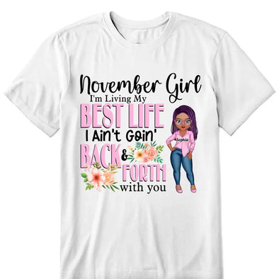 Personalized Birthday Month Shirt, Name and Age Birthday Shirt, Custom Birthday Women Shirt, I'm Living My Best Life I Ain't Goin' Back And Forth With You Shirt