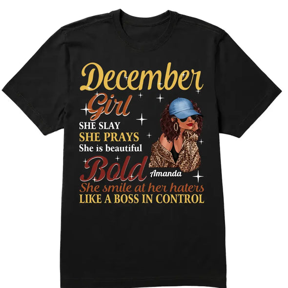 Personalized Custom Birthday Month Shirt, Name and Age Birthday Shirt, Custom Birthday Women Shirt, She Slay She Prays She Is Beautiful Bold She Smile At Her Haters Like A Boss In Control Shirt