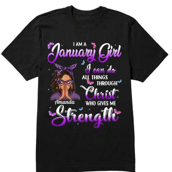 I Can Do ALl Things Through Christ Who Gives Me Strength Shirt, Customized Birthday Month Shirt For Girl, Custom Name Custom Date Birthday Gift Shirt
