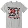 Stepping into 50 Like A Diva Shirt, 50th birthday shirt Ideas, 50th Birthday Shirts, 50th Birthday Shirt Ideas For Her
