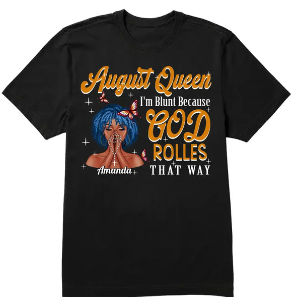 Custom Birthday Month Shirt, I'm Blunt Because God Rolles Me That Way