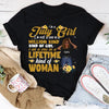 Custom Birthday Women Shirt, I'm Not A One In A Million Kind Of Girl I Am A Once In A Life Time Kind Of Woman Shirt