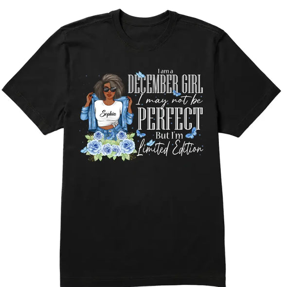 Personalized Birthday Month Shirt, I am a Girl I may not be Perfect But I'm Limited Edition