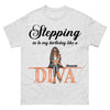Stepping into my birthday Like A Diva Shirt, Like A Boss, Custom Shirt