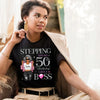 Stepping into my birthday Like A Boss Shirt, Custom Shirt