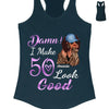 I make 19xx Look Good, Birthday Shirt Ideas For Her