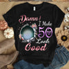 Custom Photo Shirt, I make 19xx Look Good Shirt